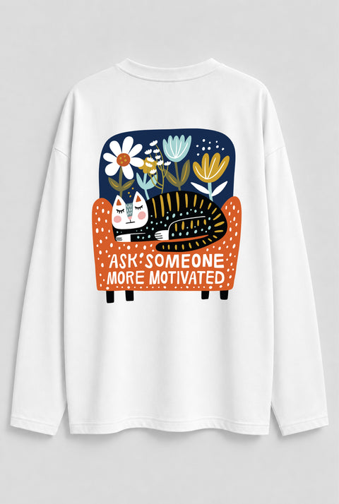 Oversized Long-Sleeve Shirt "Ask someone more motivated"