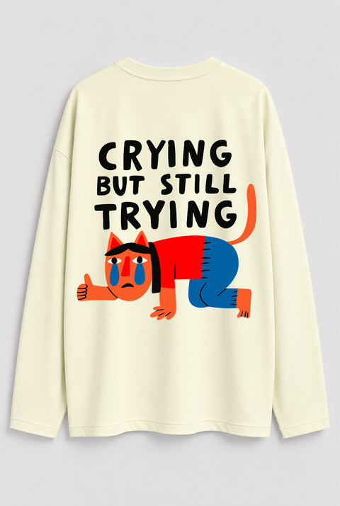Oversized Long-Sleeve Shirt "Crying but still trying"