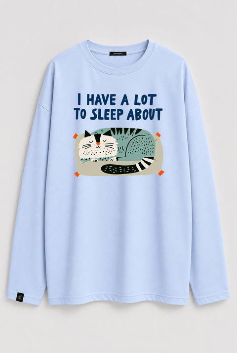 Oversized Long-Sleeve Shirt "I have a lot to sleep about"