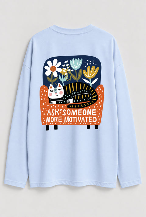 Oversized Long-Sleeve Shirt "Ask someone more motivated"