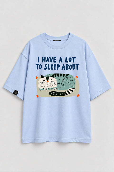 Oversized T-Shirt "I have a lot to sleep about"