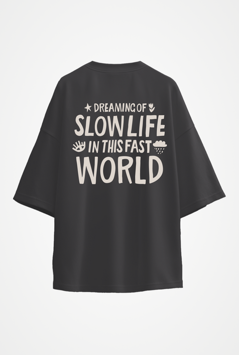 Футболка оверсайз унисекс "Dreaming of slow life in this fast world"