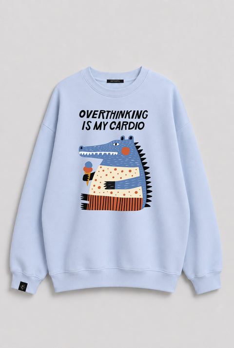 Sweatshirt "Overthinking is my cardio"