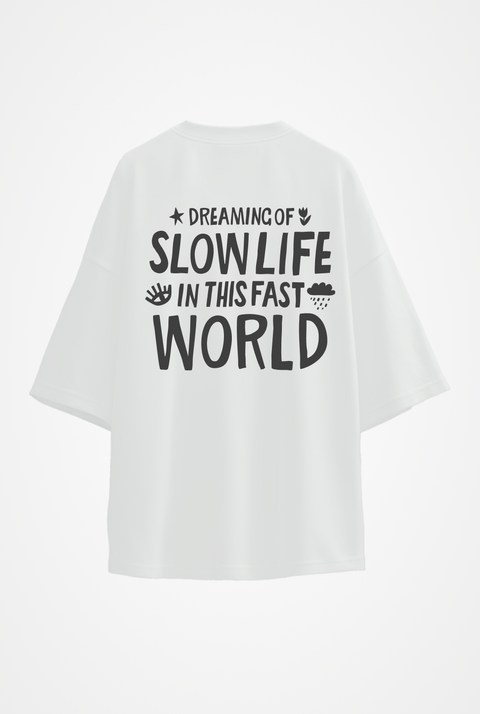 Футболка оверсайз унисекс "Dreaming of slow life in this fast world"