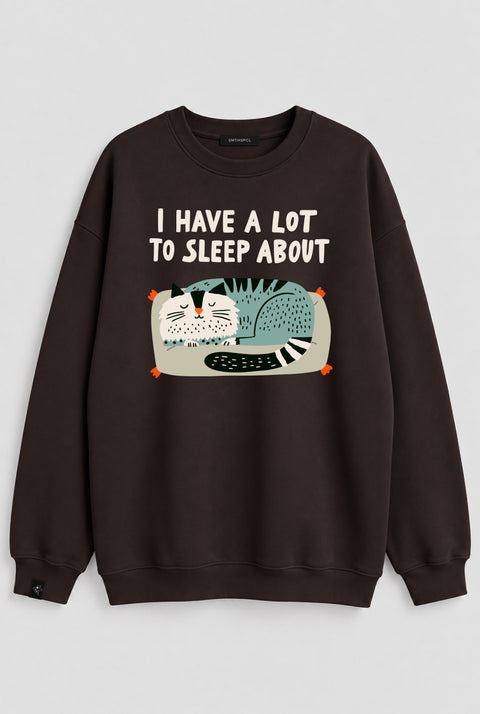 Sweatshirt "I have a lot to sleep about"