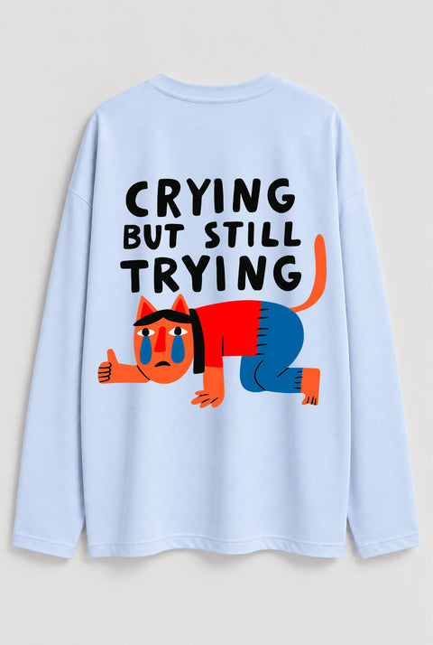 Longsleeve "Crying but still trying"