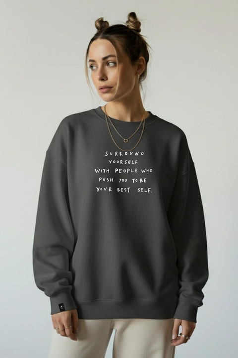 Sweatshirt "Surround yourself with people who push you to be your best self"