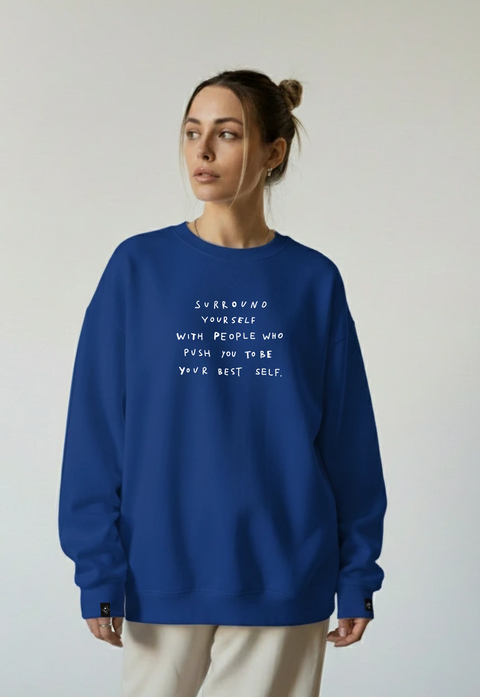 Sweatshirt "Surround yourself with people who push you to be your best self"