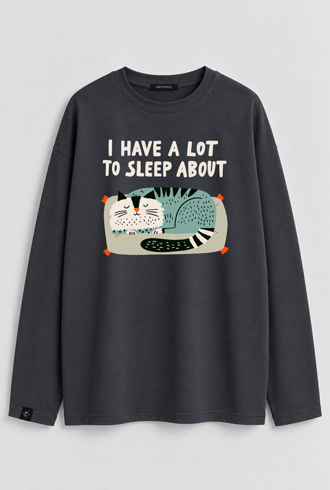 Oversized Long-Sleeve Shirt "I have a lot to sleep about"