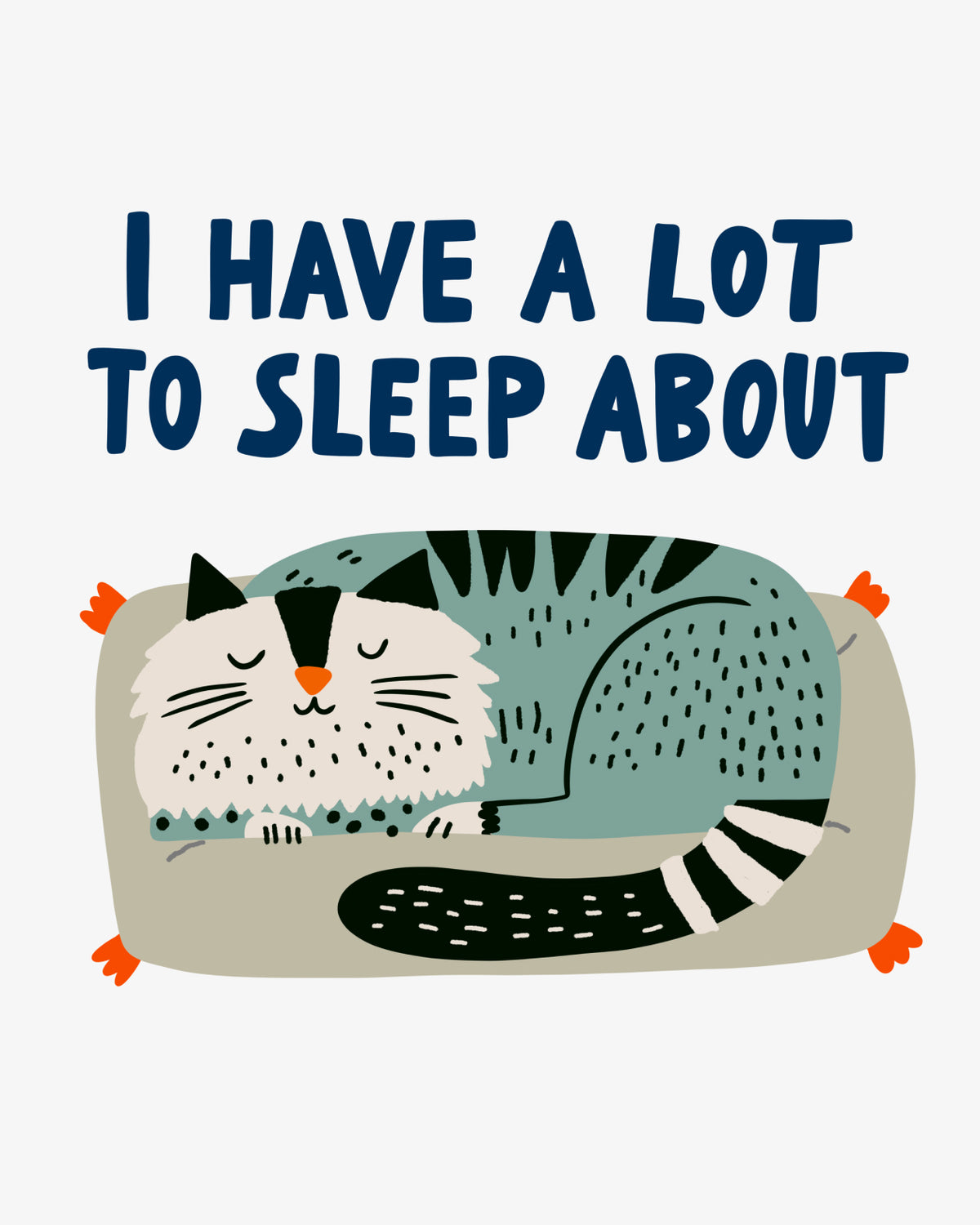 I have a lot to sleep about