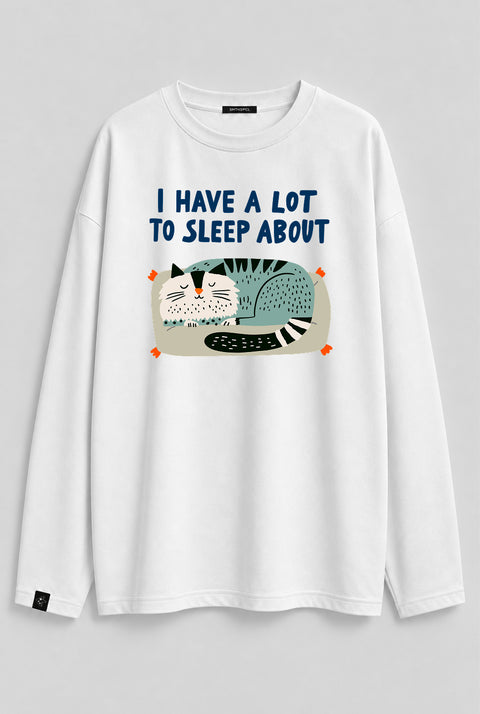 Oversized Long-Sleeve Shirt "I have a lot to sleep about"