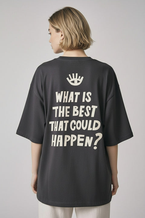 Oversized T-shirt "What is the best that could happen"