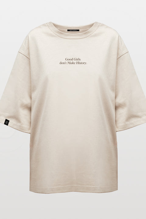 Oversized T-shirt "Good Girls don’t Make History"