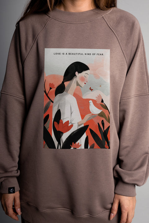 Sweatshirt "Love is a beautiful kind of fear"