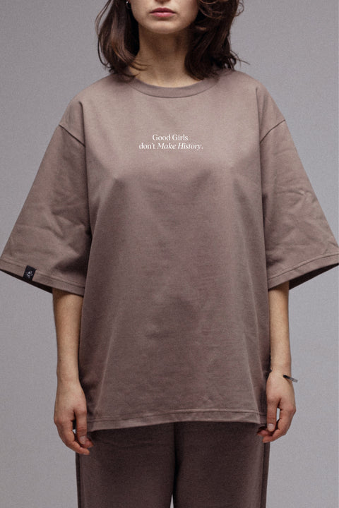 Oversized T-shirt "Good Girls don’t Make History"