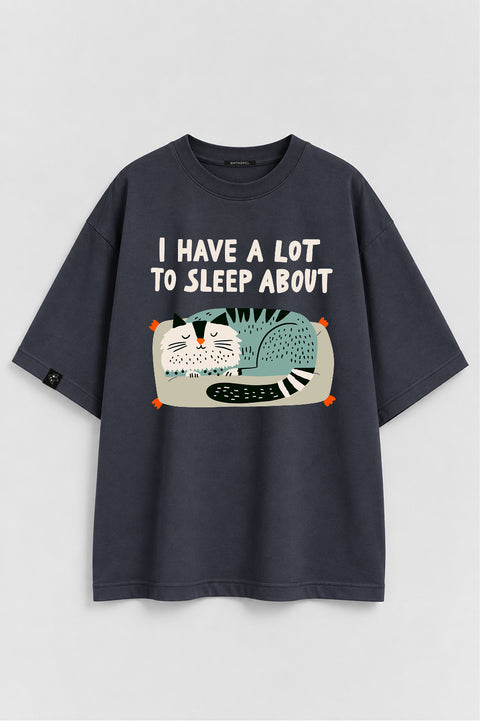 Oversized T-Shirt "I have a lot to sleep about"