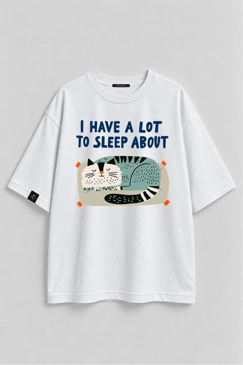 Oversized T-Shirt "I have a lot to sleep about"