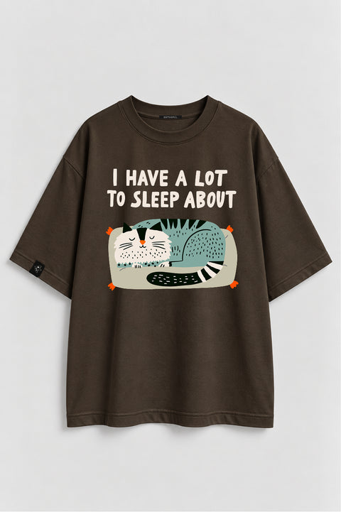 Oversized T-Shirt "I have a lot to sleep about"