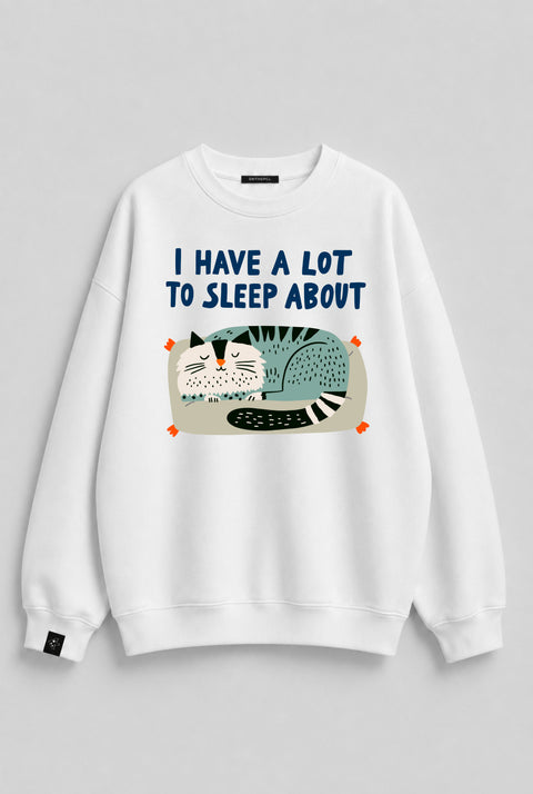 Sweatshirt "I have a lot to sleep about"