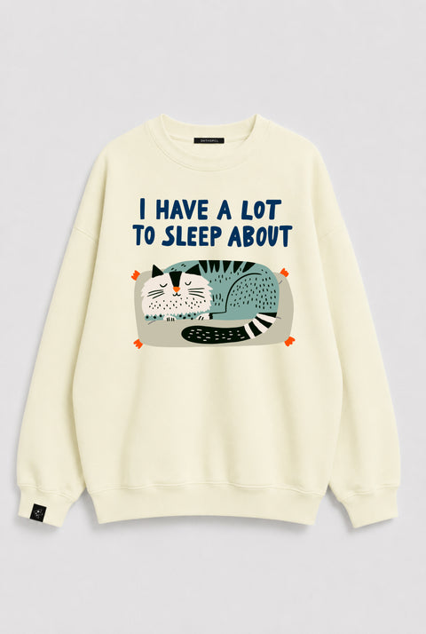 Sweatshirt "I have a lot to sleep about"