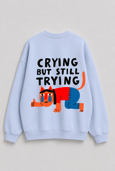 Bluza "Crying but still trying"