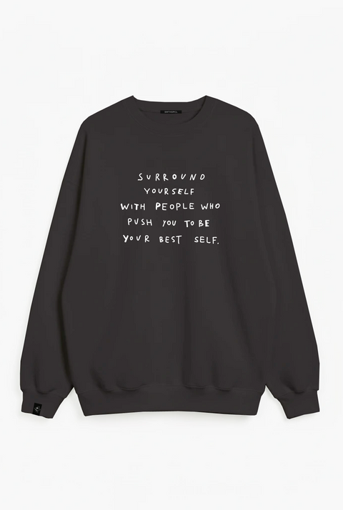 Sweatshirt "Surround yourself with people who push you to be your best self"