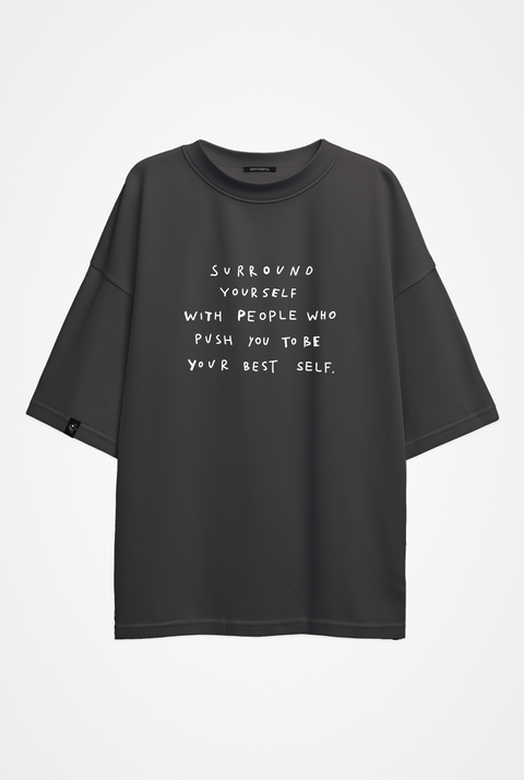 Oversized T-shirt "Surround yourself with people who push you to be your best self"